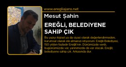 Ereğli, Belediyene Sahip Çık.