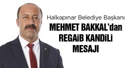 Mehmet Bakkal’dan Regaib Kandili Mesjajı