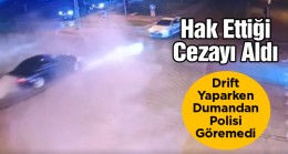 Trafikte Drift Atarken Polisle Burun Buruna Geldi. 60 Bin Lira Ceza Yedi