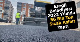 Ereğli Belediyesi Fen İşleri Müdürlüğü Ekipleri 2022 Yılında da Boş Durmadı