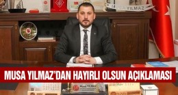 MHP İlçe Başkanı Musa Yılmaz’dan Hayırlı Olsun Açıklaması