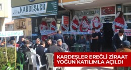 Kardeşler Ereğli Ziraat Açıldı