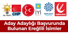 2023 Seçimleri İçin Şu Ana Kadar Başvuru Yapan Ereğlili Aday Adayları