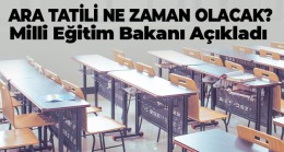 Milli Eğitim Bakanı Mahmut Özer, Ara Tatil Konusuna Açıklık Getirdi