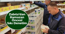 Zabıta Ekipleri Ramazan Ay’ı Öncesi Denetimlerini Sıklaştırdı