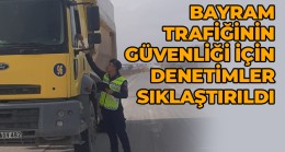 Bayram Öncesi Trafik Güvenliği Kontrolleri Sıklaştırıldı