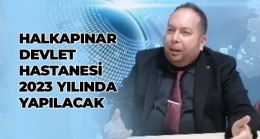 Halkapınar Entegre Devlet Hastanesi İçin İlk Kazma 2023’te Vurulacak