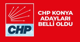 CHP Konya Milletvekili Aday Listesi Belli Oldu