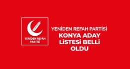 Yeniden Refah Partisi Konya Milletvekili Adayları Belli Oldu