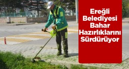 Ereğli Belediyesi Ekipleri Çalışmalarını Ereğli’de Tüm Noktalarda Sürdürüyor