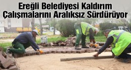 Ereğli Belediyesi Kaldırım Çalışmalarını Aralıksız Sürdürüyor