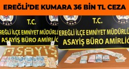 Ereğli’de Kumar Operasyonu: 36 Bin TL Ceza Uygulandı