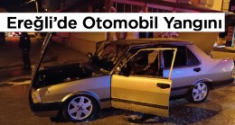 Ereğli’de Otomobil Yangınında Maddi Hasar Meydana Geldi