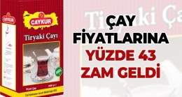 Çay Fiyatlarına Zam Geldi