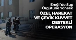 Ereğli’de Suç Örgütüne Yönelik Operasyon: 1 Kişi Tutuklandı