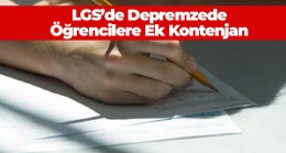 LGS’de Depremzede Öğrenciler İçin Ek Kontenjan Açılıyor