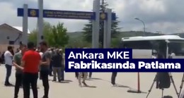 MKE Patlamasında Yaşamını Yitiren İşçilerin Kimlikleri Belli Oldu