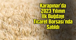 Karapınar’da Yılın İlk Mahsul Buğdayı Ticaret Borsasında Satıldı
