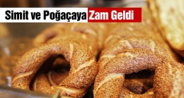 Simit ve Poğaça Fiyatlarına 3 Ayda İkinci Zam Geldi