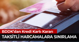 Kredi Kartında Taksitlere Sınırlandırma Getirildi