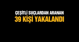 Ereğli’de Çeşitli Suçlardan Aranan 39 Kişi Yakalandı