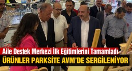 Ereğli’de Aile Desteği Merkezi İlk Eğitimlerini Tamamladı. Üretilen Ürünler Parksite’de Sergileniyor