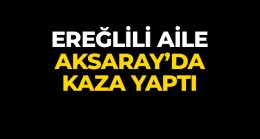 İstanbul’dan Ereğli’ye Gelen Ereğlili Aile Kaza Yaptı: 1 Ölü 4 Yaralı