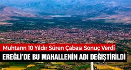 Ereğli’de 1 Mahallenin Adı Değiştirildi. Bu Mahallenin Adı Artık “Cumhuriyet Mahallesi”