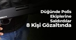 Düğünde Havaya Ateş Açan Vatandaşı Gözaltına Almak İsteyen Polislere Saldırdılar