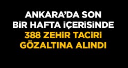 Ankara’da Uyuşturucu Operasyonlarında 388 Kişi Gözaltına Alındı