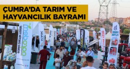 Çumra Tarım ve Hayvancılık Bayramı İlçe Ekonomisine ve Sosyal Hayatına Canlılık Getirdi