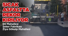 Asfalt Çalışmaları Eti ve Ziya Gökalp Mahallelerinde Devam Etti