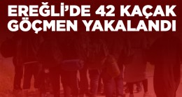 Ereğli’de Yapılan 2 Ayrı Uygulamada 42 Kaçak Göçmen Yakalandı