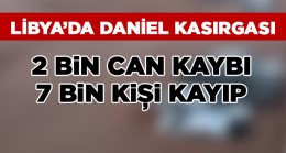 Libya’da Kasırga ve Sel Can Aldı. 2 Bin Kişi Hayatını Kaybetti