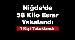 Niğde’de Uyuşturucu Operasyonu: 58 Kilo Esrar Ele Geçirildi