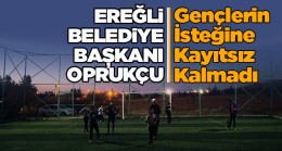 Başkan Oprukçu, Gençlerin Işıklandırma Talebini Yerine Getirdi