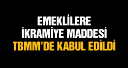 Çalışmayan Emeklilere 5 Bin TL İkramiye TBMM’de Kabul Edildi