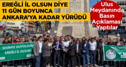 Ereğli’nin İl Olsun Yürüyüşünde Ankara’ya Ulaştılar