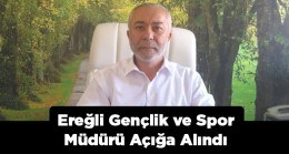 Ereğli Gençlik ve Spor Müdürü Açığa Alındı