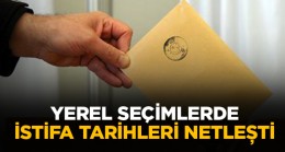 Yerel Seçimlerde Aday Olacaklar İçin Son Gün Belli Oldu