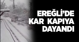 Kar Kapıya Dayandı. Ereğli Çevresindeki Yerleşim Yerlerinde Kar Yağışı Etkisini Gösteriyor