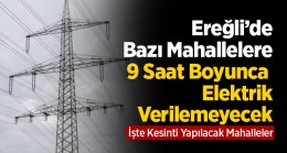 Ereğli’de 15 Kasım Çarşamba Günü 9 Saat Sürecek Elektrik Kesintisi Olacak