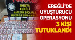 Ereğli’de Uyuşturucu Operasyonunda 3 Kişi Tutuklandı