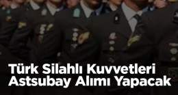 Türk Silahlı Kuvvetleri Astsubay Alımı Yapacak