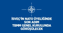 İsveç’in NATO Üyeliği Komisyondan Geçti