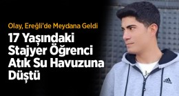 Ereğli’de 17 Yaşındaki Genç Havuzda Boğularak Yaşamını Yitirdi