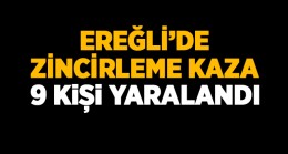 Ereğli’de 3 Araçlı Zincirleme Kazada 9 Kişi Yaralandı