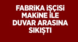 Temizlik Yaptığı Esnada Duvar ile Makine Arasına Sıkışan İşçi Hayatını Kaybetti