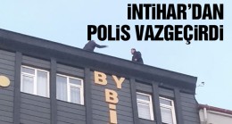 İntihar Etmek İçin Çatıya Çıkan Vatandaşı Polis İkna Etti