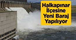 Halkapınar’a İkinci Baraj Geliyor. İhale 20 Şubat’ta Yapılacak